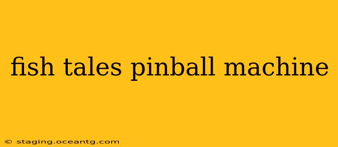 fish tales pinball machine
