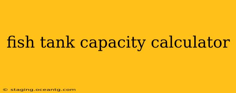 fish tank capacity calculator