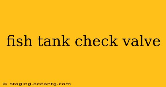 fish tank check valve