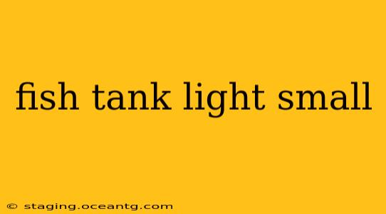 fish tank light small