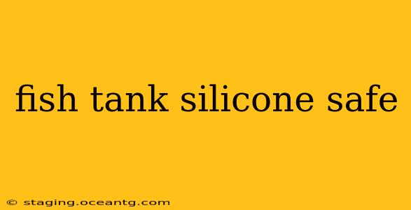 fish tank silicone safe