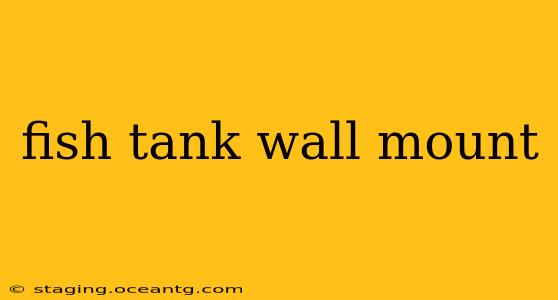fish tank wall mount