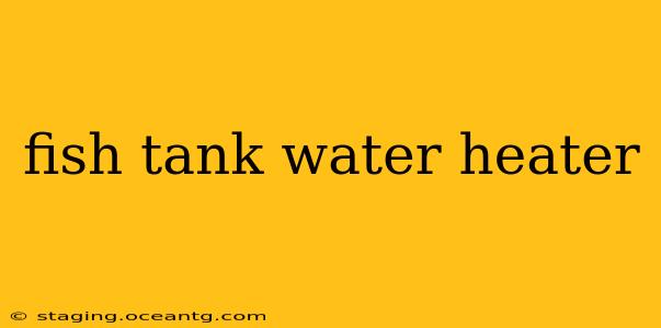 fish tank water heater