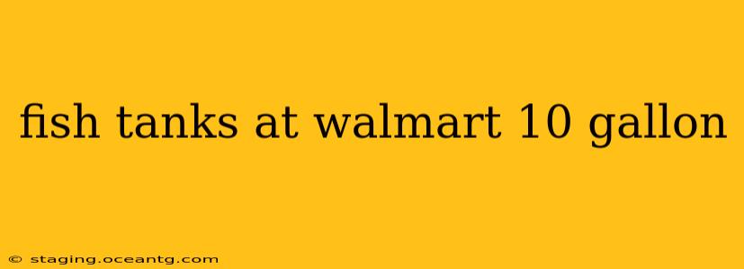 fish tanks at walmart 10 gallon