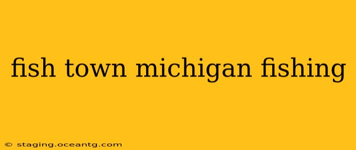 fish town michigan fishing