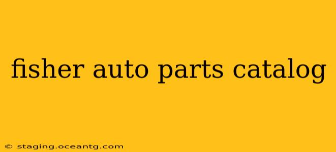fisher auto parts catalog