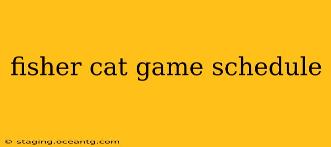 fisher cat game schedule