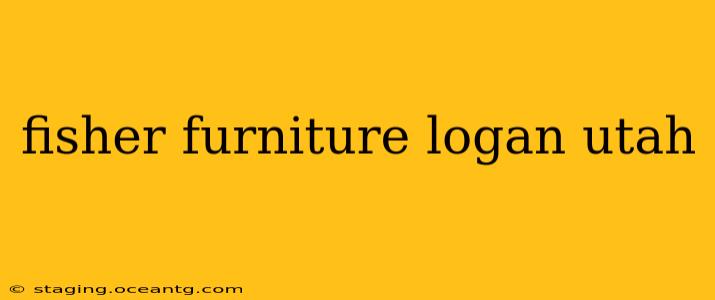 fisher furniture logan utah