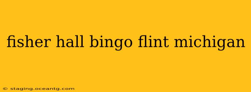 fisher hall bingo flint michigan