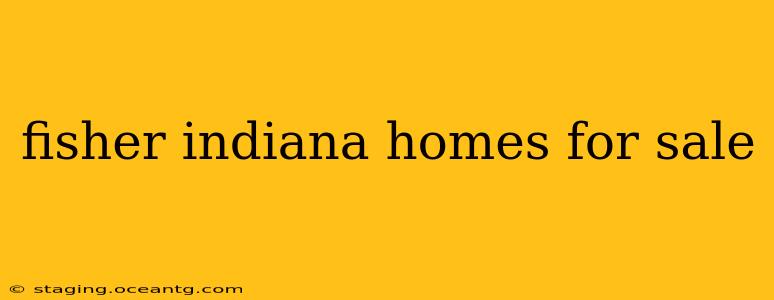 fisher indiana homes for sale