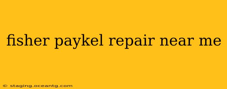 fisher paykel repair near me