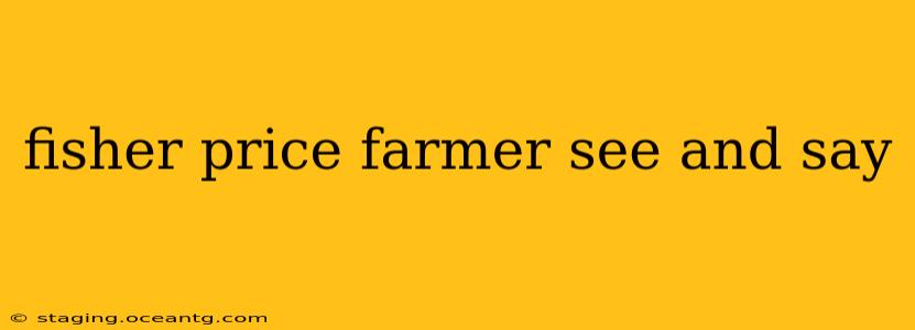fisher price farmer see and say