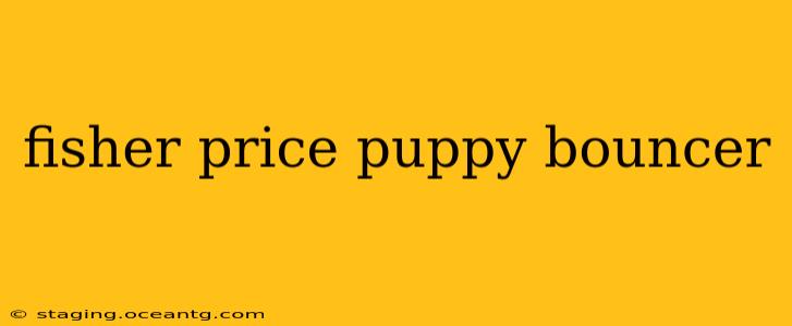 fisher price puppy bouncer