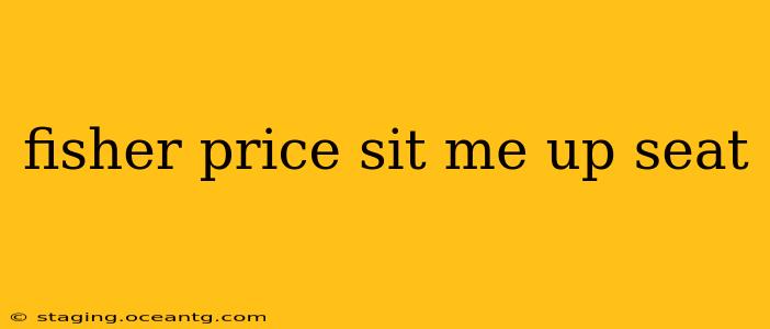 fisher price sit me up seat