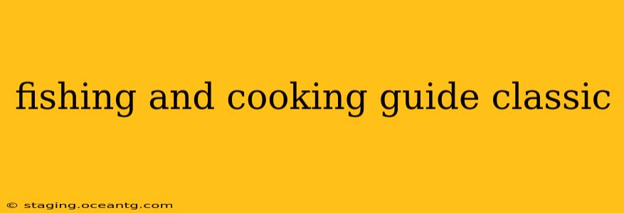 fishing and cooking guide classic