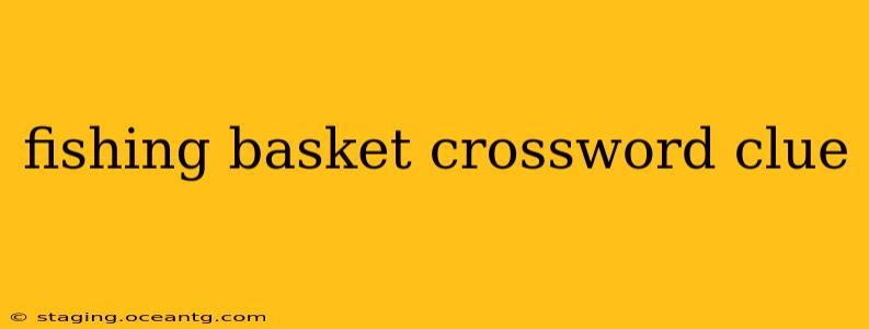 fishing basket crossword clue