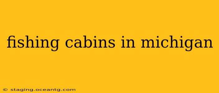 fishing cabins in michigan