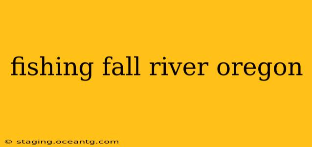fishing fall river oregon