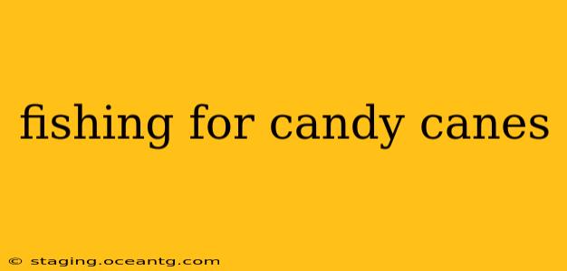 fishing for candy canes