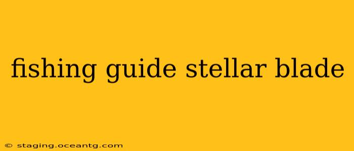fishing guide stellar blade