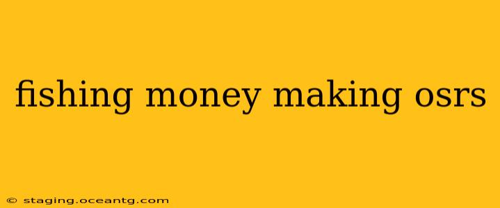 fishing money making osrs