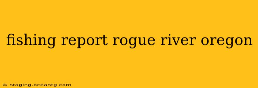 fishing report rogue river oregon