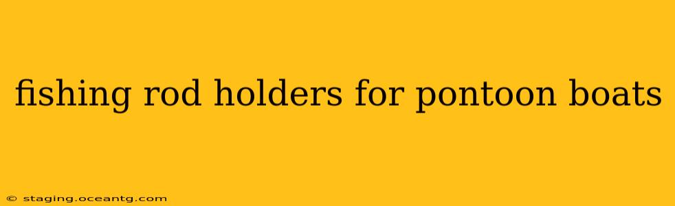 fishing rod holders for pontoon boats