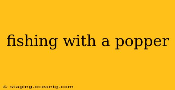 fishing with a popper