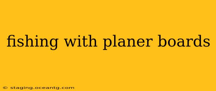fishing with planer boards