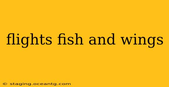 flights fish and wings