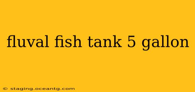 fluval fish tank 5 gallon