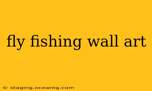 fly fishing wall art