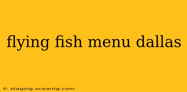 flying fish menu dallas