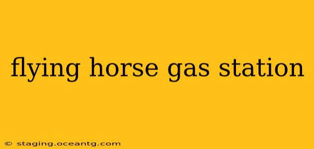 flying horse gas station