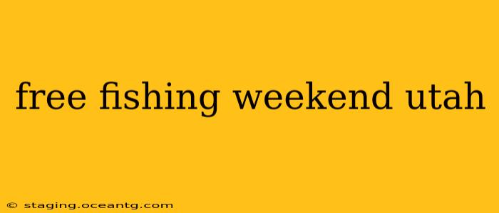 free fishing weekend utah
