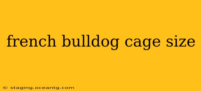 french bulldog cage size