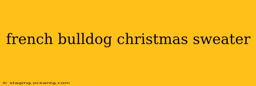 french bulldog christmas sweater