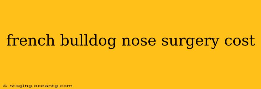 french bulldog nose surgery cost