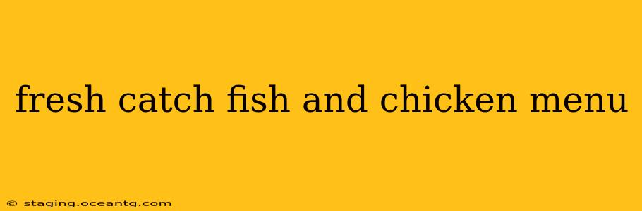 fresh catch fish and chicken menu