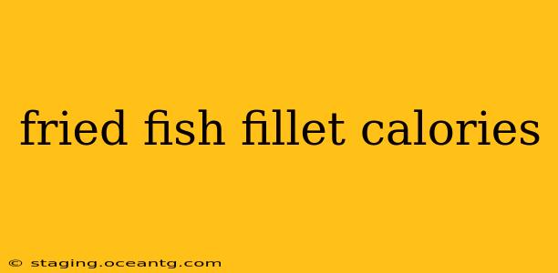 fried fish fillet calories