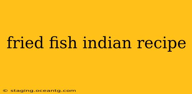 fried fish indian recipe