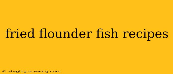 fried flounder fish recipes