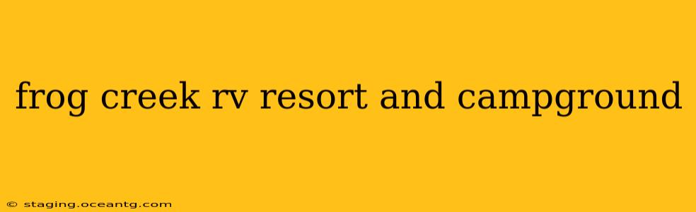 frog creek rv resort and campground