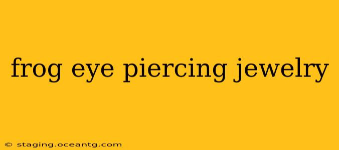 frog eye piercing jewelry