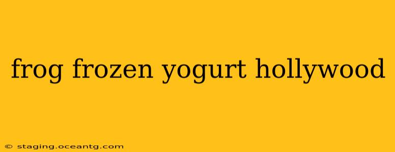 frog frozen yogurt hollywood