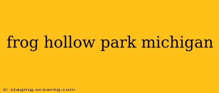 frog hollow park michigan