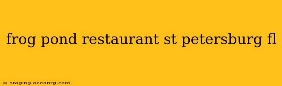 frog pond restaurant st petersburg fl