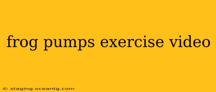 frog pumps exercise video