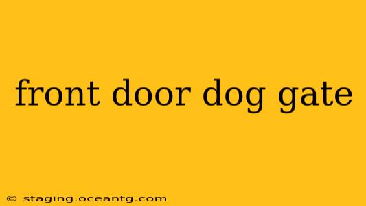 front door dog gate