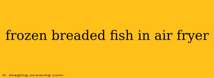 frozen breaded fish in air fryer